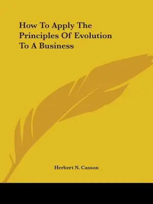 Comment appliquer les principes de l'évolution à une entreprise - How To Apply The Principles Of Evolution To A Business