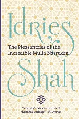 Les plaisirs de l'incroyable Mulla Nasrudin (édition de poche) - The Pleasantries of the Incredible Mulla Nasrudin (Pocket Edition)