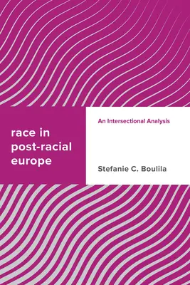 La race dans l'Europe post-raciale : Une analyse intersectionnelle - Race in Post-racial Europe: An Intersectional Analysis