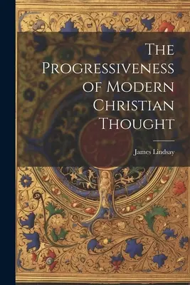 Le progrès de la pensée chrétienne moderne - The Progressiveness of Modern Christian Thought