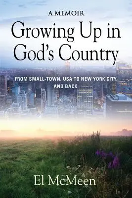 Grandir au pays de Dieu : A Memoir - Growing Up in God's Country: A Memoir