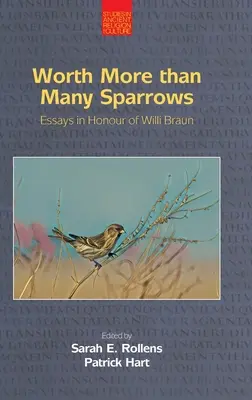 Plus que de nombreux moineaux : Essais en l'honneur de Willi Braun - Worth More than Many Sparrows: Essays in Honour of Willi Braun