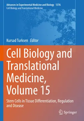 Biologie cellulaire et médecine translationnelle, volume 15 : Cellules souches dans la différenciation, la régulation et la maladie des tissus - Cell Biology and Translational Medicine, Volume 15: Stem Cells in Tissue Differentiation, Regulation and Disease