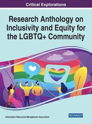 Anthologie de recherche sur l'inclusion et l'équité pour la communauté LGBTQ - Research Anthology on Inclusivity and Equity for the LGBTQ+ Community