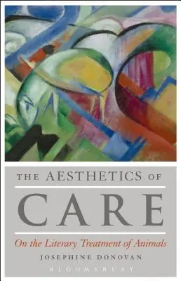 L'esthétique du soin : Le traitement littéraire des animaux - The Aesthetics of Care: On the Literary Treatment of Animals