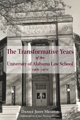 Les années de transformation de la faculté de droit de l'université d'Alabama, 1966-1970 - The Transformative Years of the University of Alabama Law School, 1966-1970