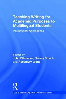 Enseigner l'écriture à des fins académiques à des étudiants multilingues : Approches pédagogiques - Teaching Writing for Academic Purposes to Multilingual Students: Instructional Approaches