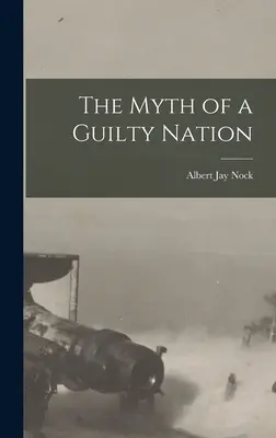 Le mythe d'une nation coupable - The Myth of a Guilty Nation