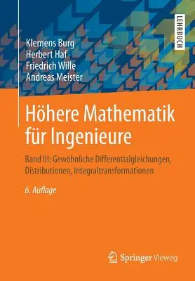 Hhere Mathematik Fr Ingenieure : Band III : Gewhnliche Differentialgleichungen, Distributionen, Integraltransformationen - Hhere Mathematik Fr Ingenieure: Band III: Gewhnliche Differentialgleichungen, Distributionen, Integraltransformationen