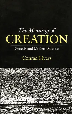 Le sens de la création : Genèse et science moderne - The Meaning of Creation: Genesis and Modern Science