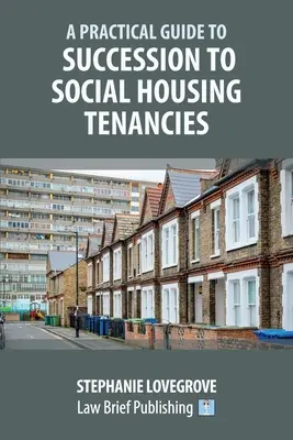 Guide pratique de la succession dans les locations de logements sociaux - A Practical Guide to Succession to Social Housing Tenancies