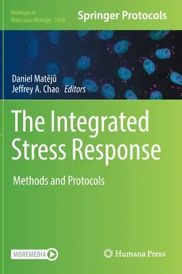 La réponse intégrée au stress : Méthodes et protocoles - The Integrated Stress Response: Methods and Protocols