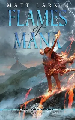 Flammes de Mana : Cycle de l'Eschaton - Flames of Mana: Eschaton Cycle