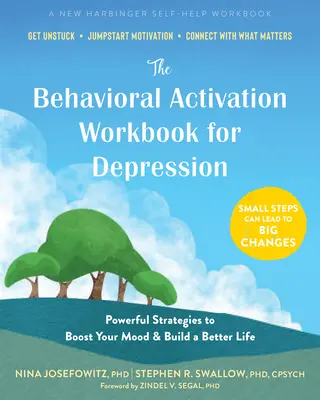 Le manuel d'activation comportementale pour la dépression : Des stratégies puissantes pour booster votre humeur et construire une vie meilleure - The Behavioral Activation Workbook for Depression: Powerful Strategies to Boost Your Mood and Build a Better Life
