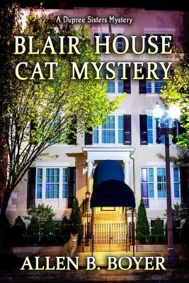 Mystère du chat de Blair House : Mystère des sœurs Dupree - Blair House Cat Mystery: A Dupree Sisters Mystery