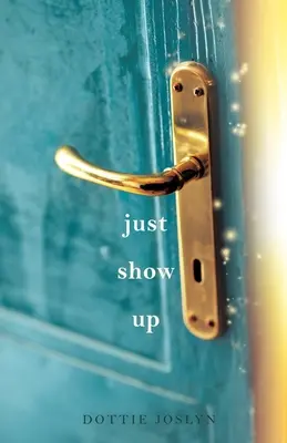Il suffit de se montrer - Just Show Up