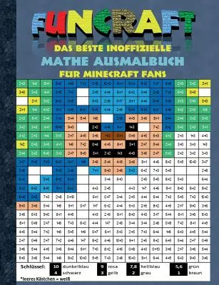 Funcraft - Le meilleur manuel de mathématiques inoffensif pour les fans de Minecraft - Funcraft - Das beste inoffizielle Mathe Ausmalbuch fr Minecraft Fans