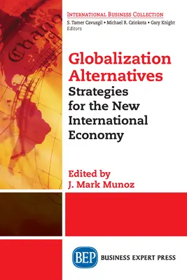 Alternatives à la mondialisation : Stratégies pour la nouvelle économie internationale - Globalization Alternatives: Strategies for the New International Economy