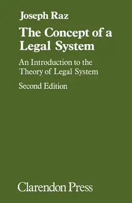 Le concept de système juridique : Une introduction à la théorie du système juridique - The Concept of a Legal System: An Introduction to the Theory of the Legal System