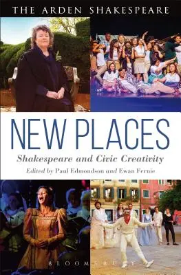 Nouveaux lieux : Shakespeare et la créativité civique - New Places: Shakespeare and Civic Creativity