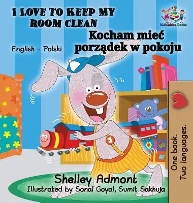J'aime garder ma chambre propre (livre pour enfants en anglais et en polonais) : Livre bilingue en polonais pour les enfants - I Love to Keep My Room Clean (English Polish Children's Book): Bilingual Polish Book for Kids