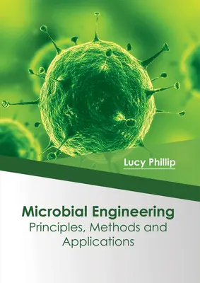 Ingénierie microbienne : Principes, méthodes et applications - Microbial Engineering: Principles, Methods and Applications
