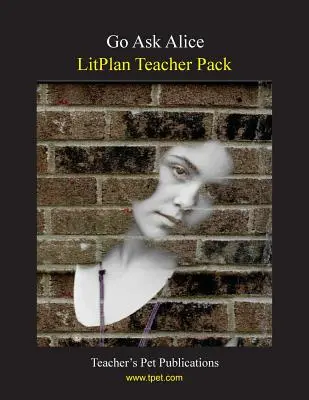 Litplan Teacher Pack : Demandez à Alice - Litplan Teacher Pack: Go Ask Alice