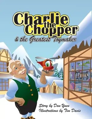 Charlie le hachoir et le plus grand fabricant de jouets - Charlie the Chopper and The Greatest Toymaker