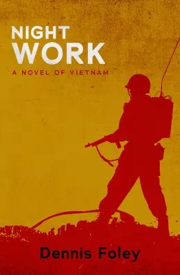 Le travail de nuit : Un roman du Viêt Nam - Night Work: A Novel of Vietnam
