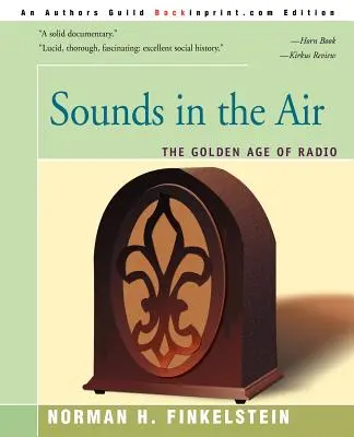 Les sons de l'air : L'âge d'or de la radio - Sounds in the Air: The Golden Age of Radio