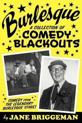 Burlesque : Une collection d'évanouissements comiques - Burlesque: A Collection of Comedy Blackouts