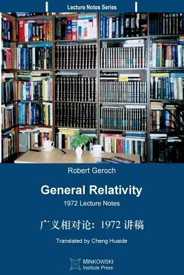 La relativité générale (traduite en chinois) : 1972 Lecture Notes - General Relativity (Translated Into Chinese): 1972 Lecture Notes