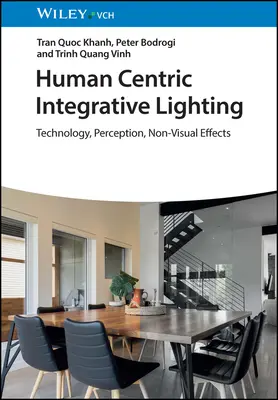 L'éclairage intégratif centré sur l'homme : Technologie, perception, effets non visuels - Human Centric Integrative Lighting: Technology, Perception, Non-Visual Effects