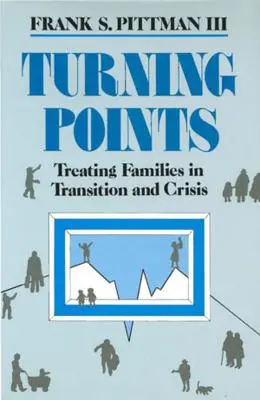 Turning Points : Traiter les familles en transition et en crise - Turning Points: Treating Families in Transition and Crisis