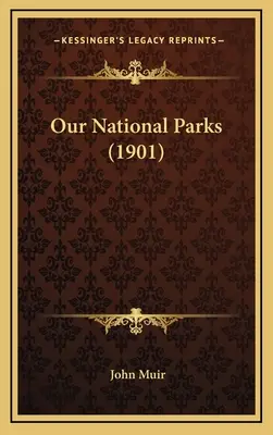 Nos parcs nationaux (1901) - Our National Parks (1901)