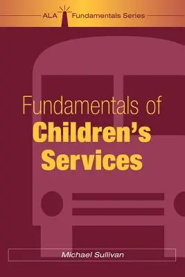 Principes fondamentaux des services à l'enfance - Fundamentals of Children's Services