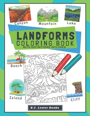 Livre de coloriage des formes du relief avec définitions incluses : Les enfants apprennent la géographie en s'amusant avec plus de 30 formes de relief (et biomes) à colorier. Un grand livre de géo - Landforms Coloring Book With Definitions Included: Teach Kids About Geography The Fun Way With Over 30 Landforms (And Biomes) To Color In. A Great Geo