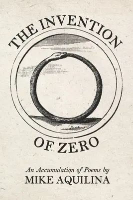 L'invention du zéro : une accumulation de poèmes - The Invention of Zero: An Accumulation of Poems