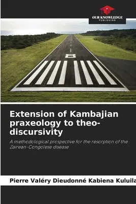 Extension de la praxéologie kambajienne à la théo-discursivité - Extension of Kambajian praxeology to theo-discursivity