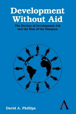 Le développement sans aide : Le déclin de l'aide au développement et la montée de la diaspora - Development Without Aid: The Decline of Development Aid and the Rise of the Diaspora