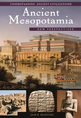 La Mésopotamie ancienne : nouvelles perspectives - Ancient Mesopotamia: New Perspectives