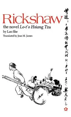 Le pousse-pousse : Le roman Lo-t'o Hsiang Tzu - Rickshaw: The Novel Lo-t'o Hsiang Tzu