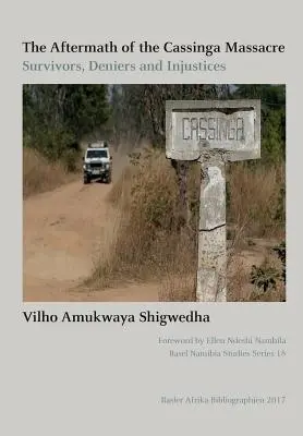 Les séquelles du massacre de Cassinga : Survivants, négationnistes et injustices - The Aftermath of the Cassinga Massacre: Survivors, Deniers and Injustices