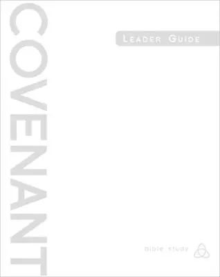 Étude biblique de l'Alliance : Guide de l'animateur - Covenant Bible Study: Leader Guide