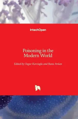 L'empoisonnement dans le monde moderne : De nouveaux tours pour un vieux chien ? - Poisoning in the Modern World: New Tricks for an Old Dog?