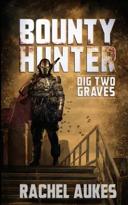 Chasseur de primes : Creuser deux tombes - Bounty Hunter: Dig Two Graves