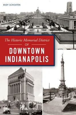 Le quartier historique du centre-ville d'Indianapolis - The Historic Memorial District of Downtown Indianapolis