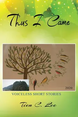 Thus I Came : Histoires courtes sans voix - Thus I Came: Voiceless Short Stories