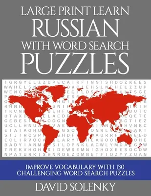 Gros caractères Apprendre le russe avec des mots cachés : Apprendre le russe avec des mots cachés : apprendre le vocabulaire de la langue russe avec des mots cachés faciles à lire. - Large Print Learn Russian with Word Search Puzzles: Learn Russian Language Vocabulary with Challenging Easy to Read Word Find Puzzles