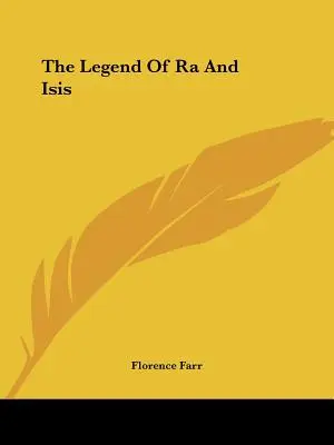 La légende de Râ et d'Isis - The Legend Of Ra And Isis